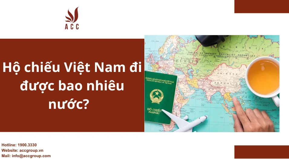 Hộ chiếu Việt Nam đi được bao nhiêu nước