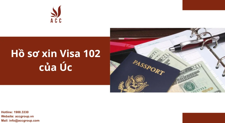 Hồ sơ xin Visa 102 của Úc