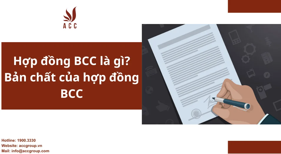 Hợp đồng BCC là gì? Bản chất của hợp đồng BCC