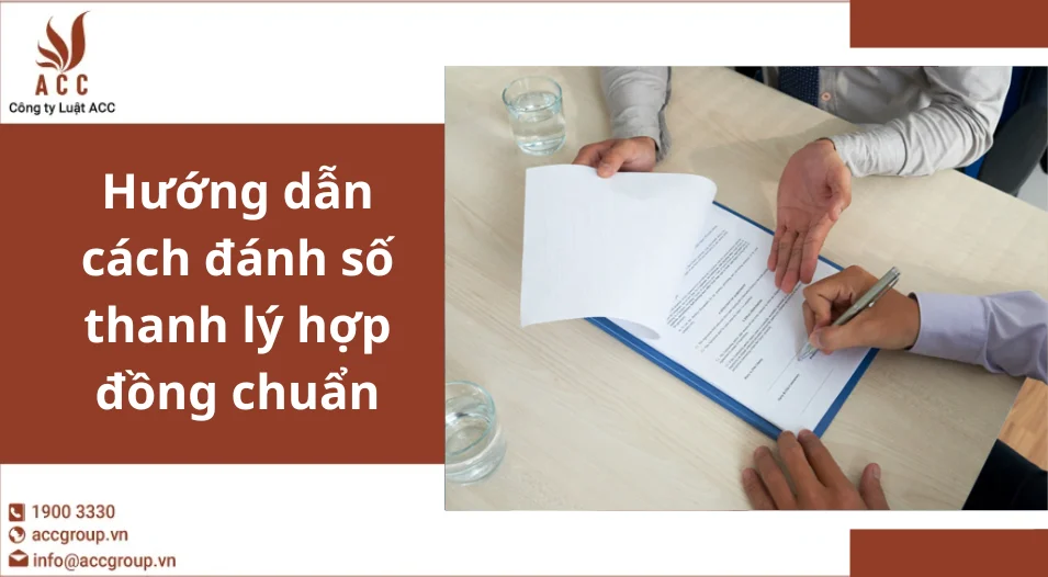 Hướng dẫn cách đánh số thanh lý hợp đồng chuẩn