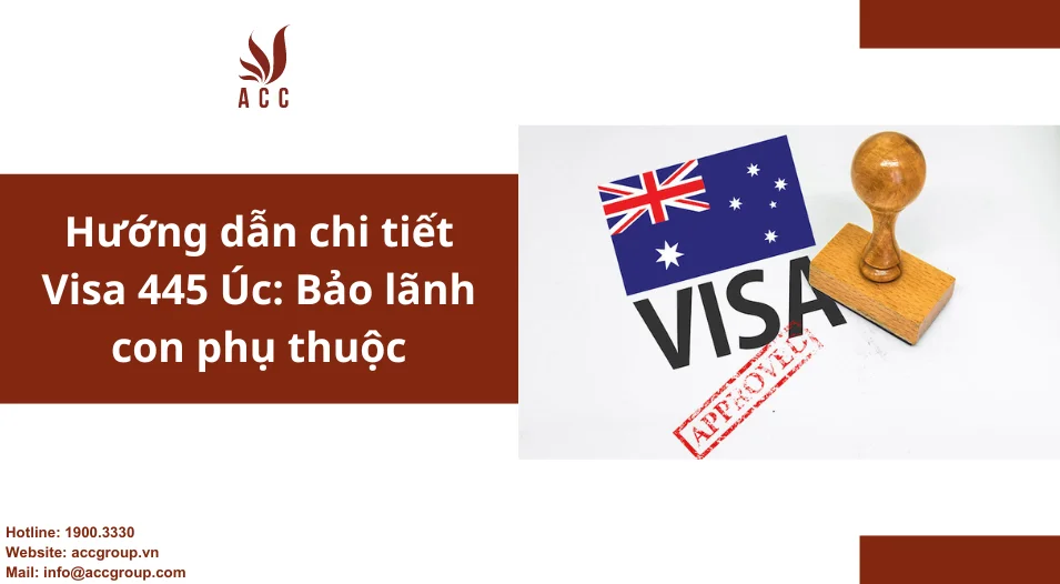 Hướng dẫn chi tiết Visa 445 Úc: Bảo lãnh con phụ thuộc