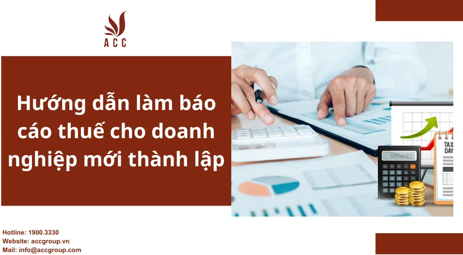 Hướng dẫn làm báo cáo thuế cho doanh nghiệp mới thành lập