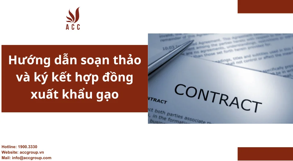 Hướng dẫn soạn thảo và ký kết hợp đồng xuất khẩu gạo 