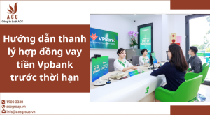 huong-dan-thanh-ly-hop-dong-vay-tien-vpbank-truoc-thoi-han