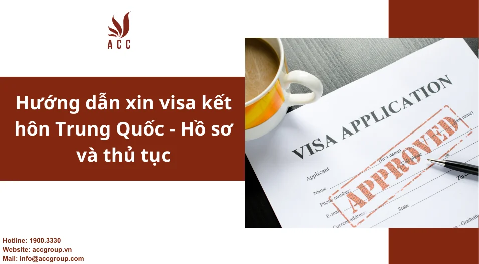 Hướng dẫn xin visa kết hôn Trung Quốc - Hồ sơ và thủ tục