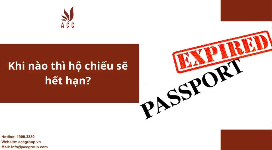 Khi nào thì hộ chiếu sẽ hết hạn?