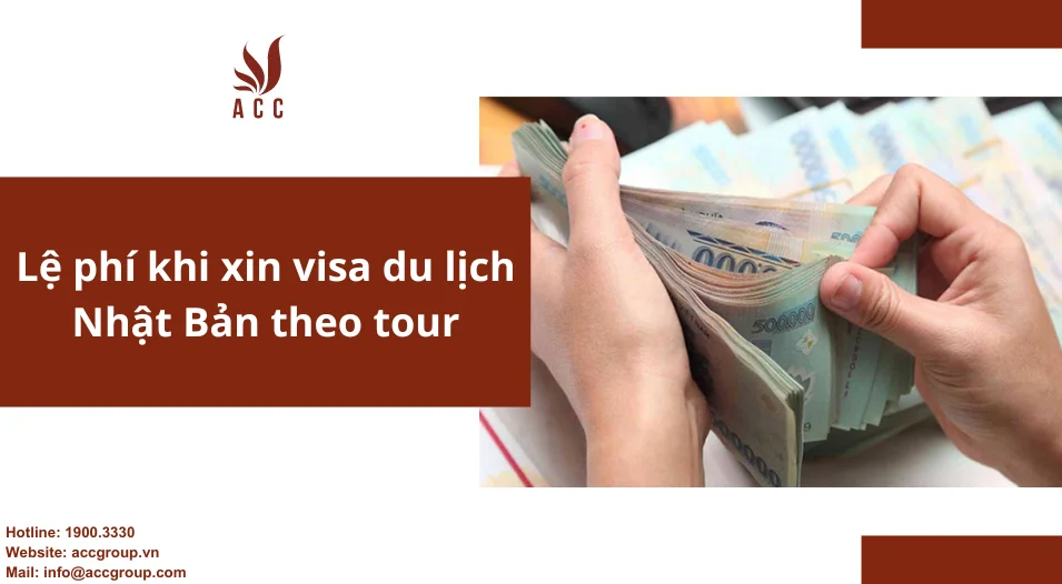 Lệ phí khi xin visa du lịch Nhật Bản theo tour