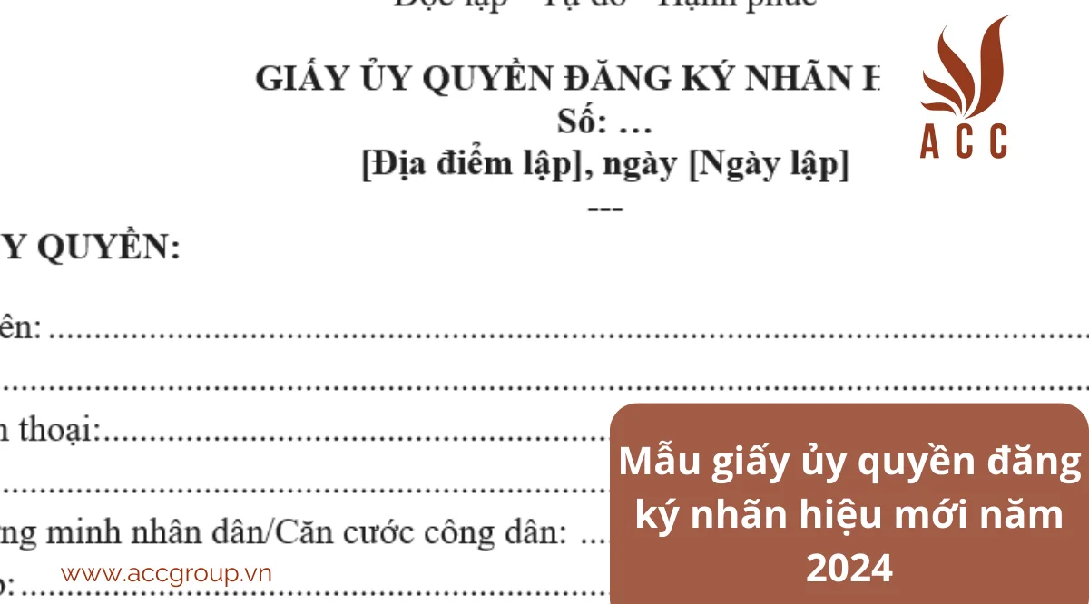 Mẫu giấy ủy quyền đăng ký nhãn hiệu mới năm 2024