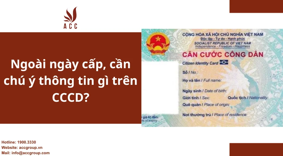 Ngoài ngày cấp, cần chú ý thông tin gì trên CCCD?