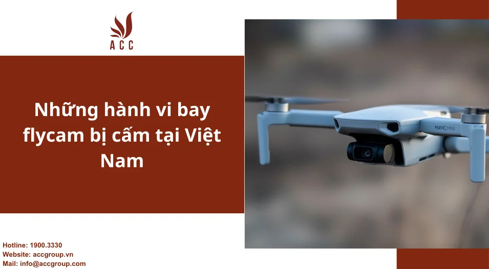 Những hành vi bay flycam bị cấm tại Việt Nam