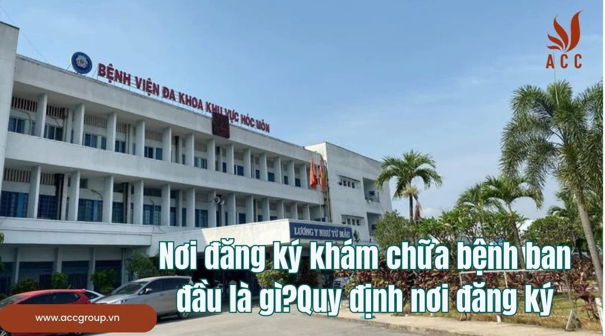 Nơi đăng ký khám chữa bệnh ban đầu là gì?Quy định nơi đăng ký