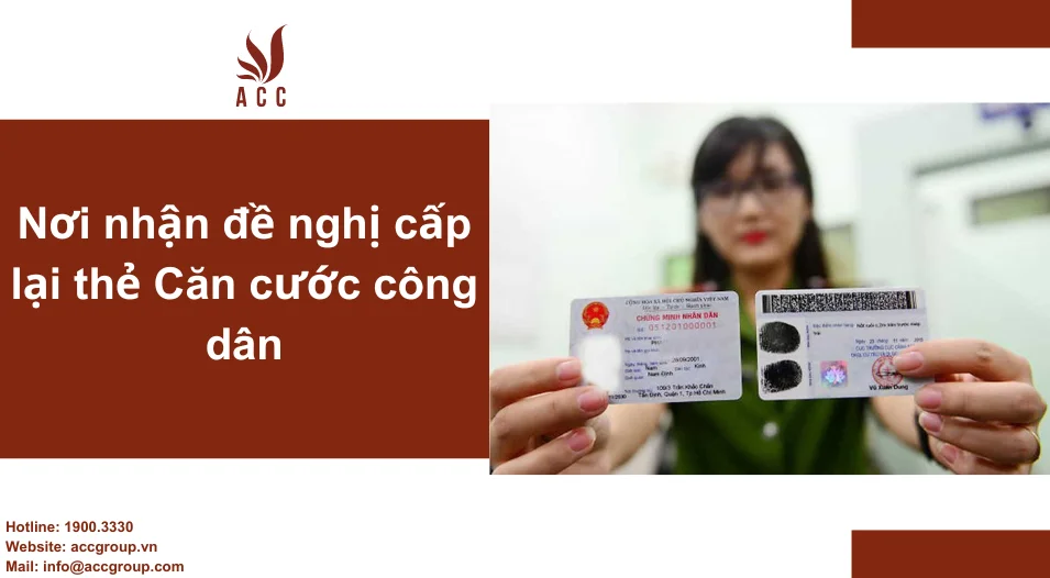 Nơi nhận đề nghị cấp lại thẻ Căn cước công dân