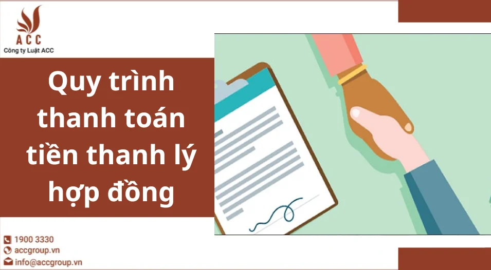 Quy trình thanh toán tiền thanh lý hợp đồng