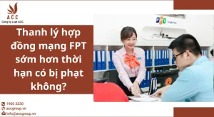 thanh-ly-hop-dong-mang-fpt-som-hon-thoi-han-co-bi-phat-khong