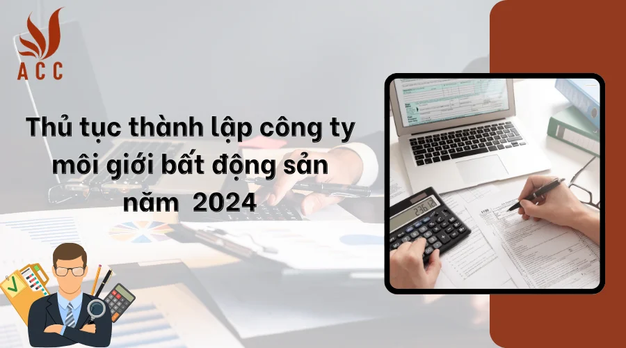 thu-tuc-thanh-lap-cong-ty-moi-gioi-bat-dong-san-nam-2024