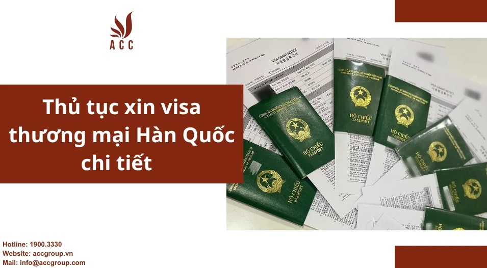 Thủ tục xin visa thương mại Hàn Quốc chi tiết 