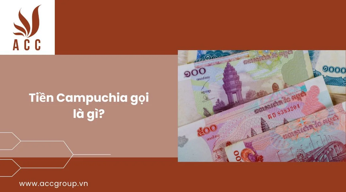  Tiền Campuchia gọi là gì?