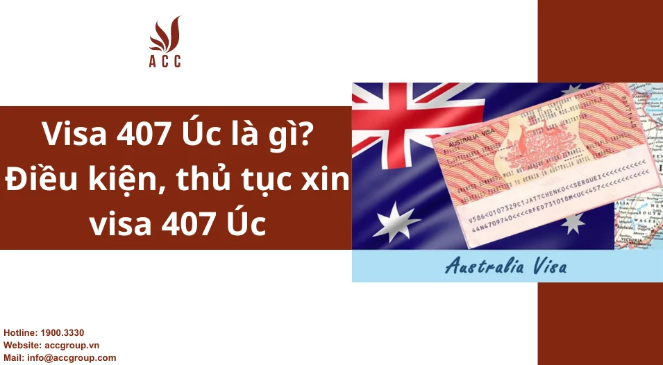Visa 407 Úc là gì? Điều kiện, thủ tục xin visa 407 Úc