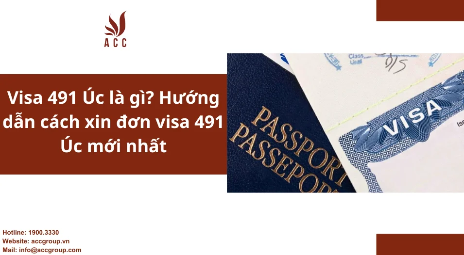Visa 491 Úc là gì? Hướng dẫn cách xin đơn visa 491 Úc mới nhất