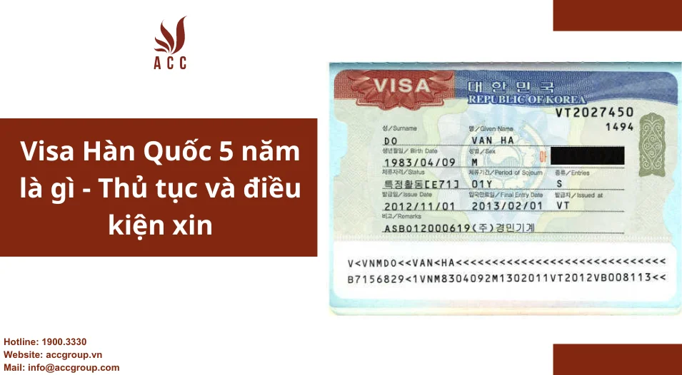Visa Hàn Quốc 5 năm là gì - Thủ tục và điều kiện xin