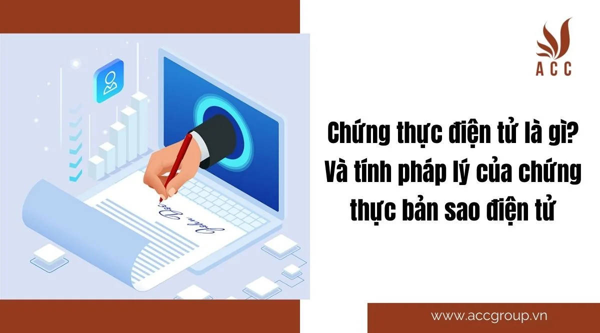 Chứng thực điện tử là gì? Và tính pháp lý của chứng thực bản sao điện tử