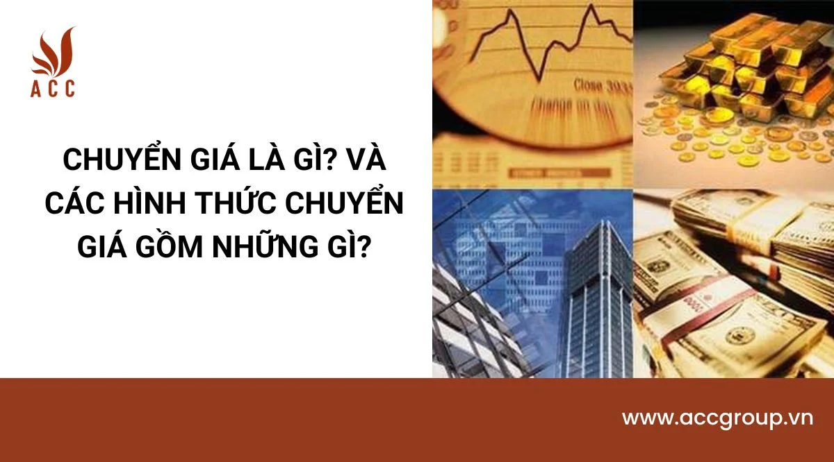 Chuyển giá là gì? Và các hình thức chuyển giá gồm những gì?