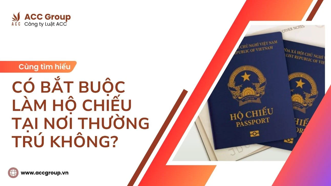 Có bắt buộc làm hộ chiếu tại nơi thường trú không?