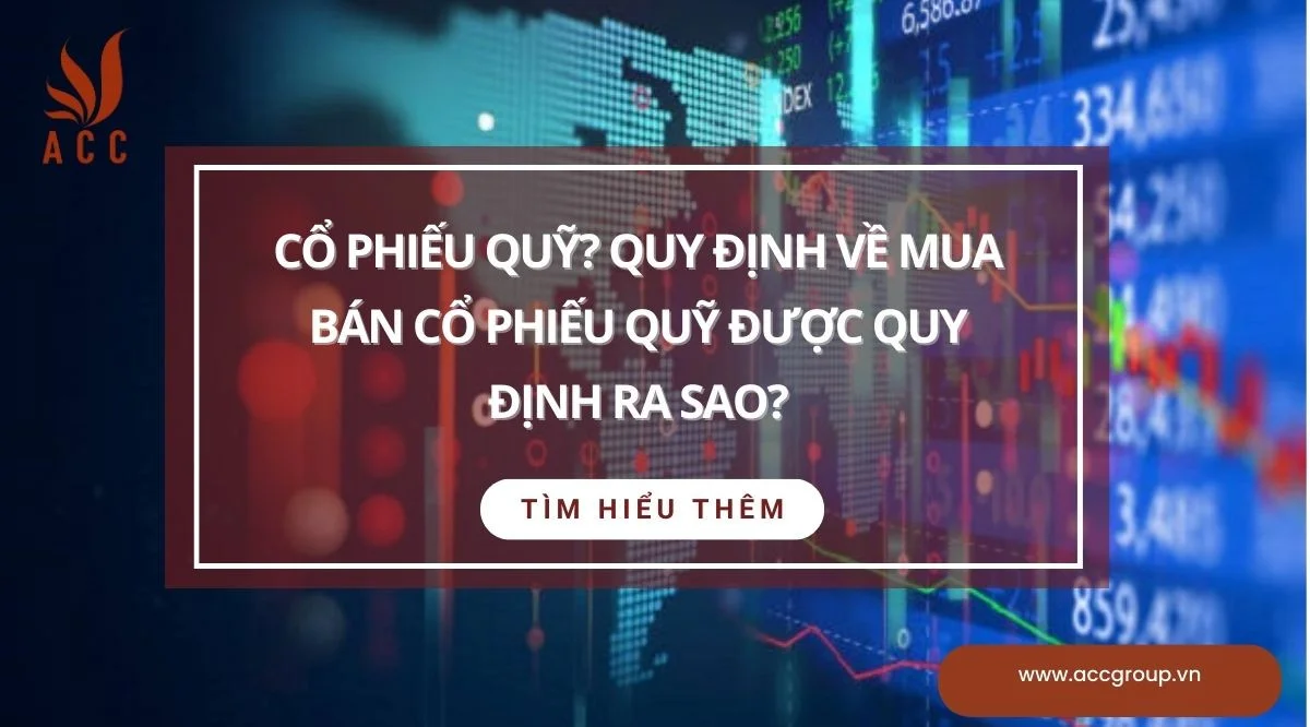 Cổ phiếu quỹ? Quy định về mua bán cổ phiếu quỹ được quy định ra sao?