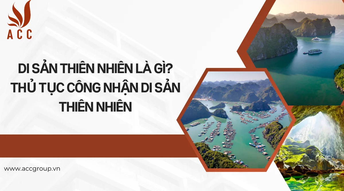 Di sản thiên nhiên là gì? Thủ tục công nhận di sản thiên nhiên