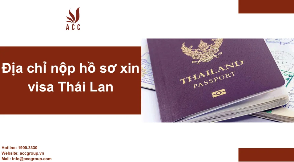 Địa chỉ nộp hồ sơ xin visa Thái Lan