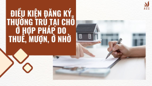 dieu-kien-dang-ky-thuong-tru-tai-cho-o-hop-phap-do-thue-muon-o-nho