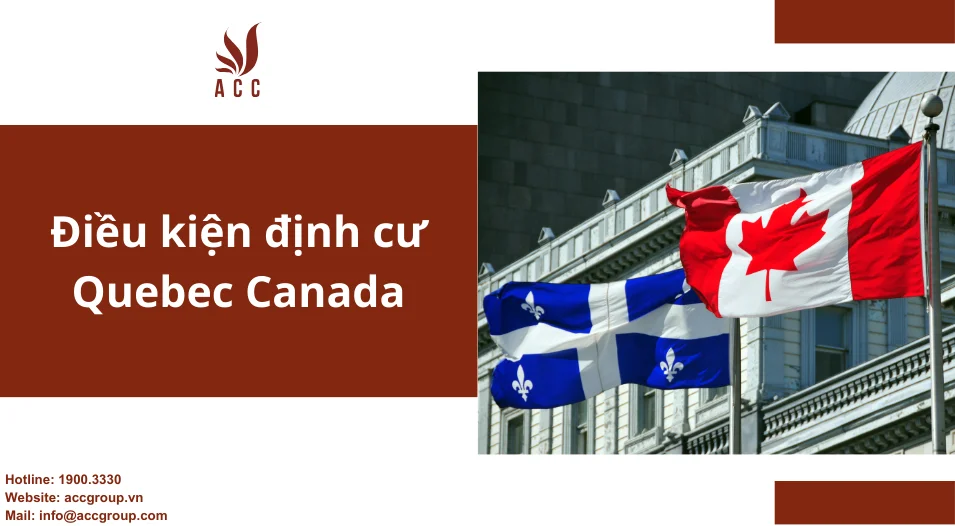 Điều kiện định cư Quebec Canada