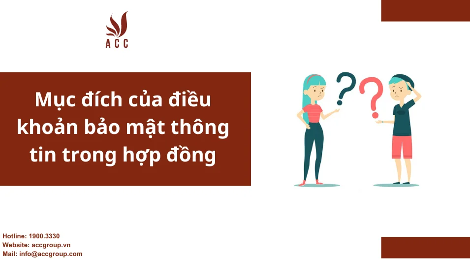 Mục đích của điều khoản bảo mật thông tin trong hợp đồng