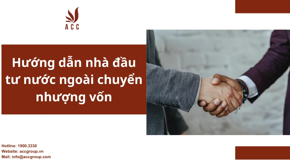 Hướng dẫn nhà đầu tư nước ngoài chuyển nhượng vốn