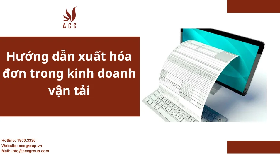 Hướng dẫn xuất hóa đơn trong kinh doanh vận tải