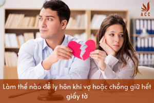 lam-the-nao-de-ly-hon-khi-vo-hoac-chong-giu-het-giay-to