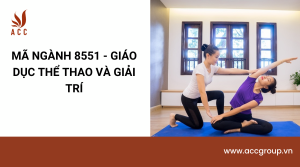 ma-nganh-8551-giao-duc-the-thao-va-giai-tri