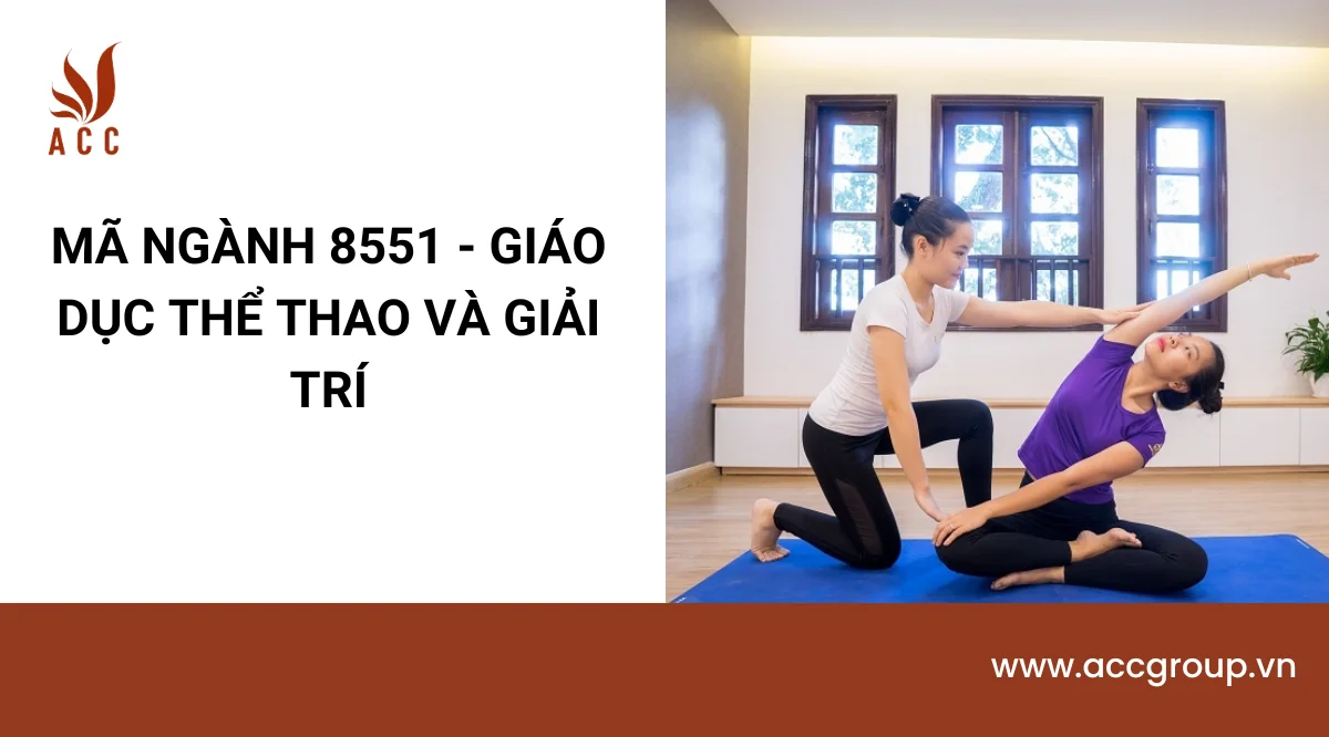 Mã ngành 8551 - Giáo dục thể thao và giải trí