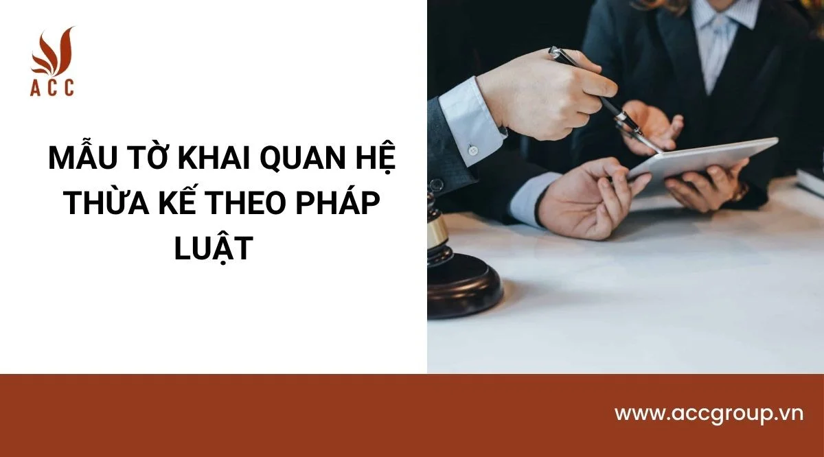 Mẫu tờ khai quan hệ thừa kế theo pháp luật