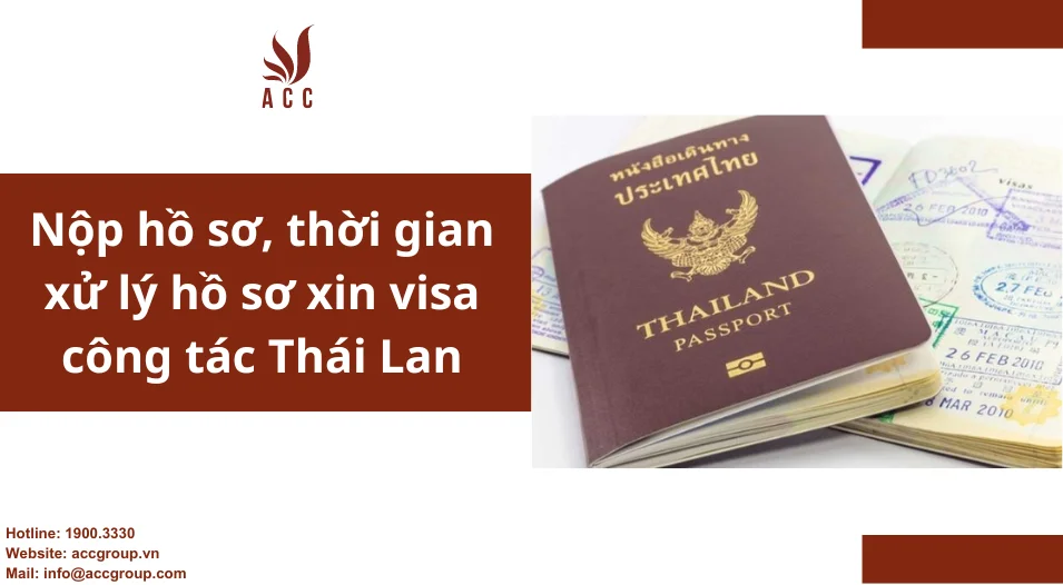 Nộp hồ sơ, thời gian xử lý hồ sơ xin visa công tác Thái Lan