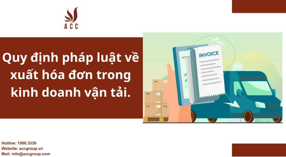 Quy định pháp luật về xuất hóa đơn trong kinh doanh vận tải