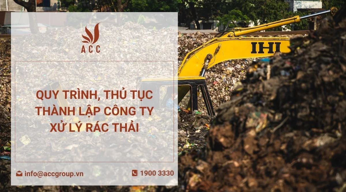 Quy trình, thủ tục thành lập công ty xử lý rác thải