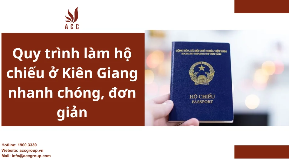 Quy trình làm hộ chiếu ở Kiên Giang nhanh chóng, đơn giản