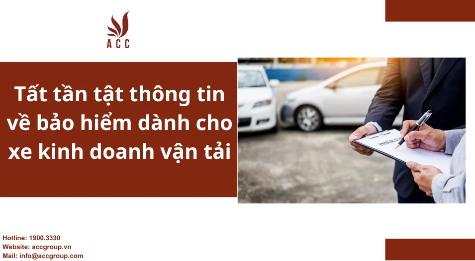 Tất tần tật thông tin về bảo hiểm dành cho xe kinh doanh vận tải