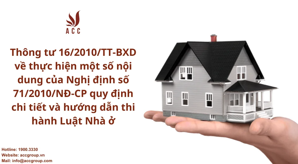 Thông tư 16/2010/TT-BXD về thực hiện một số nội dung của Nghị định số 71/2010/NĐ-CP quy định chi tiết và hướng dẫn thi hành Luật Nhà ở