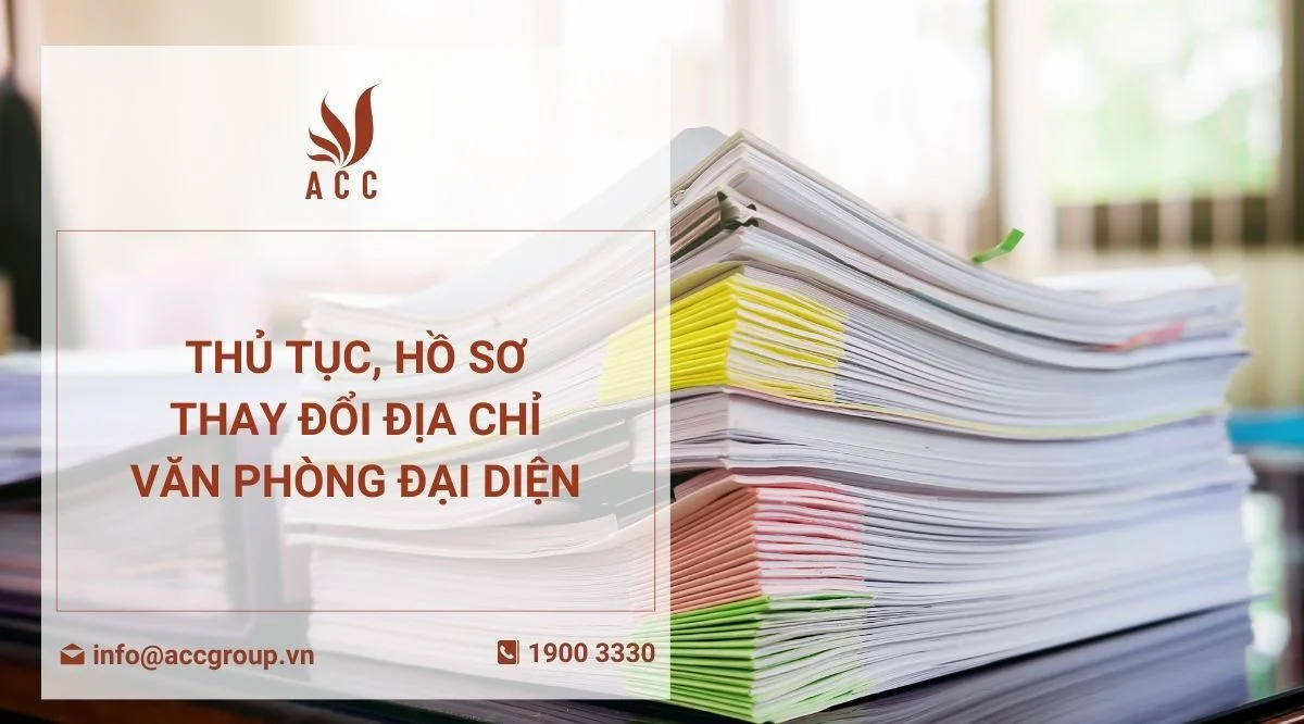 Thủ tục, hồ sơ thay đổi địa chỉ văn phòng đại diện