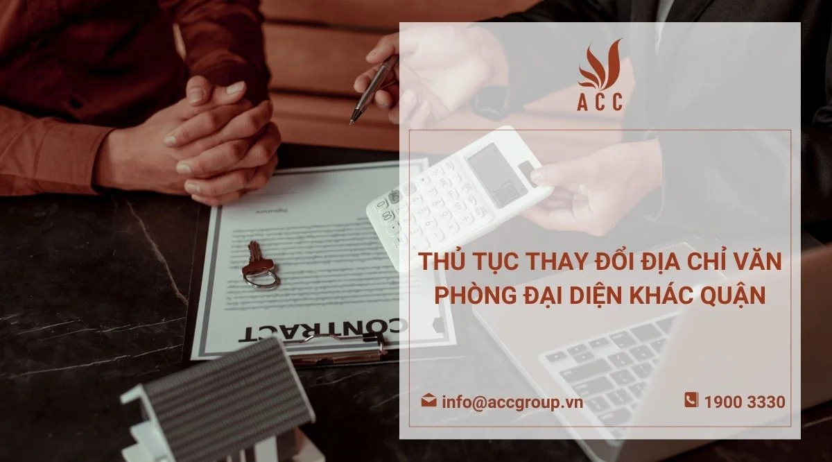 Thủ tục thay đổi địa chỉ văn phòng đại diện khác quận