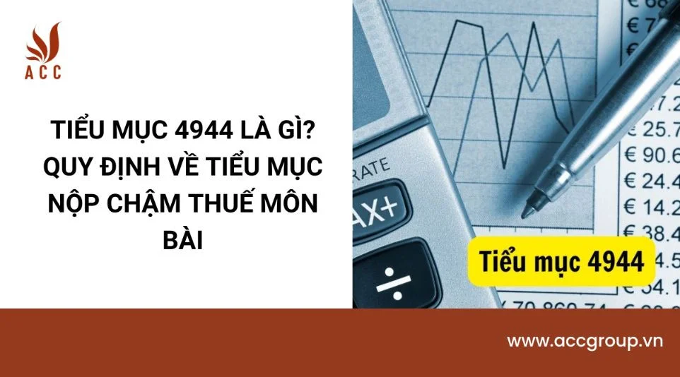 Tiểu mục 4944 là gì? Quy định về tiểu mục nộp chậm thuế môn bài