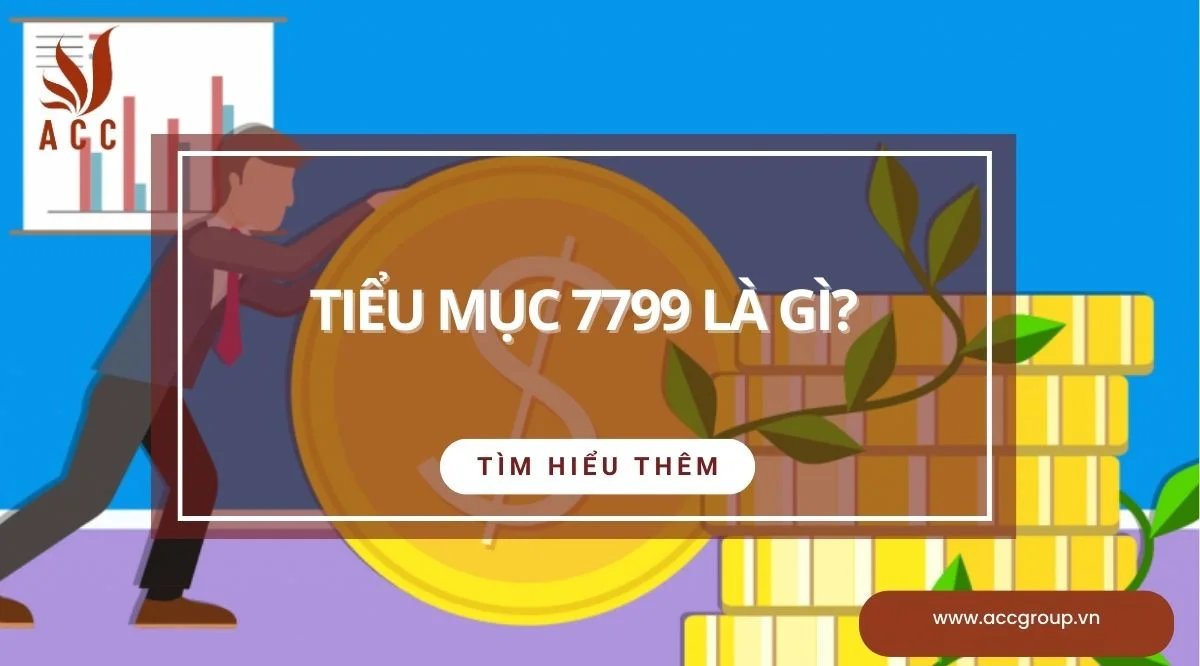 Tiểu mục 7799 là gì?