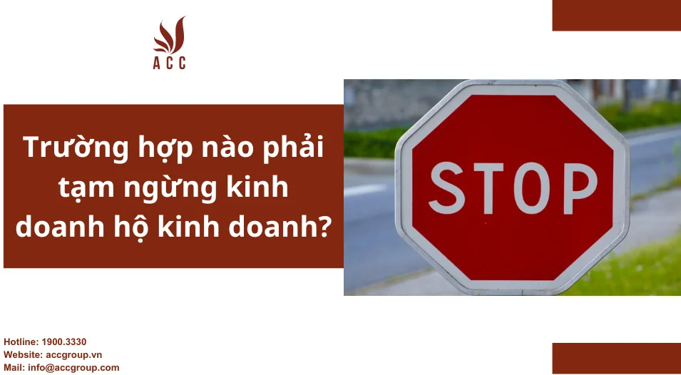 Trường hợp nào phải tạm ngừng kinh doanh hộ kinh doanh?